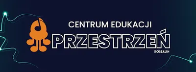 PRZESTRZEŃ - CENTRUM EDUKACJII
